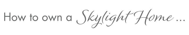 How to Own a Skylight Home (1)