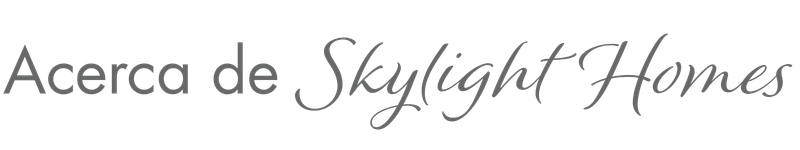 Acerca de Skylight Homes